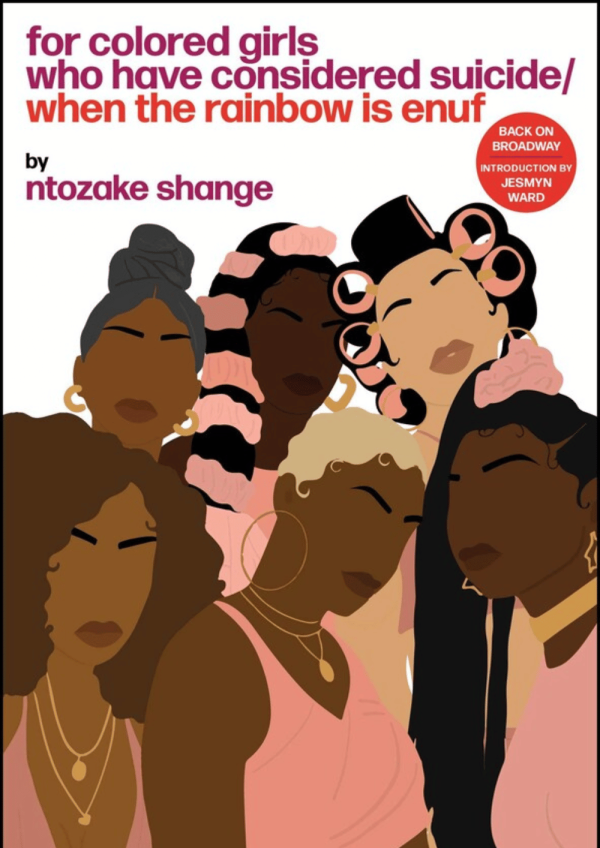 For Colored Girls Who Have Considered Suicide / When the Rainbow Is Enuf by Ntozake Shange