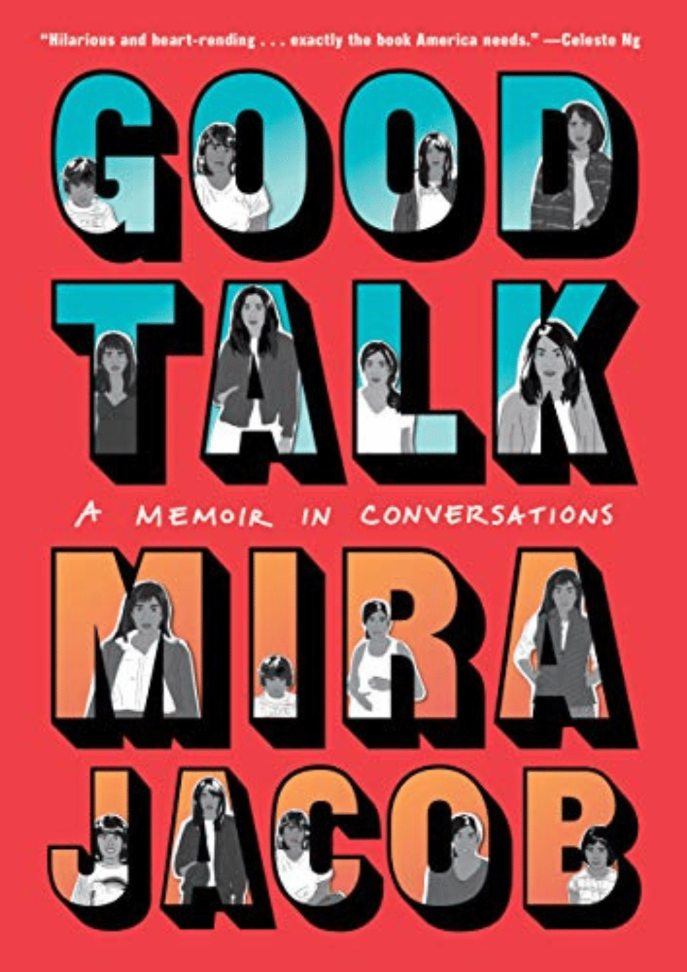 Good Talk: A Memoir in Conversations by Mira Jacob Good Talk: A Memoir in Conversations by Mira Jacob